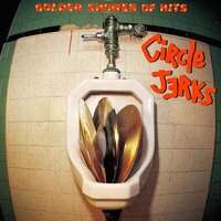 Circle Jerks - Golden Shower Of Hits vinyl cover