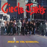 Circle Jerks - Wild In The Streets vinyl cover