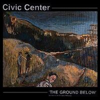 Civic Center - The Ground Below vinyl cover