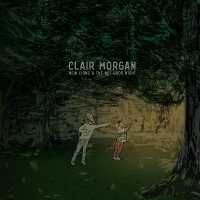 Clair Morgan - New Lions And The Not-Good Night vinyl cover