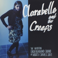 Clara Belle & The Creeps - Modern Underground Sound Of Muscle Shoals Soul vinyl cover