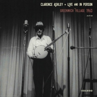 Clarence Ashley - Live And In Person - Greenwich Village 1963 vinyl cover