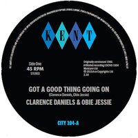 Clarence Orchestra Daniels - Got A Good Thing Going On /Hard Working Girl vinyl cover