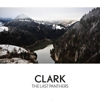 Clark - Last Panthers vinyl cover