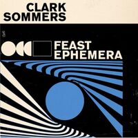 Clark Sommers - Feast Ephemera vinyl cover