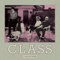 Class - If You've Got Nothing vinyl cover
