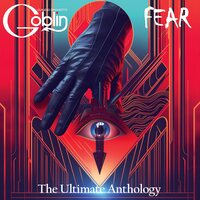 Claudio Simonetti's Goblin - Fear: The Ultimate Anthology vinyl cover