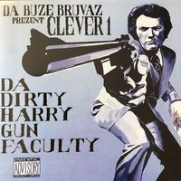 Clever 1 - Da Buze Bruvaz Present: Clever 1 - Da Dirty Harry Gun Faculty vinyl cover