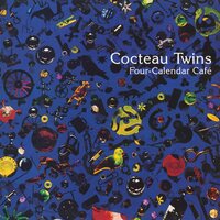 Cocteau Twins - Four Calendar Café vinyl cover