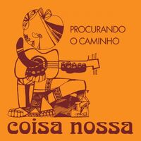 Coisa Nossa - Procurando O Caminho / Chega Gente vinyl cover