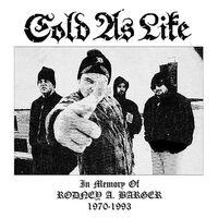 Cold As Life - In Memory Of Rodney A Barger