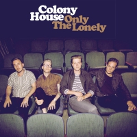 Colony House - Only The Lonely vinyl cover