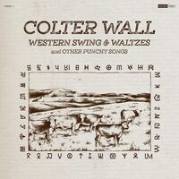 Colter Wall - Western Swing & Waltzes And Other Punchy Songs vinyl cover