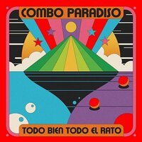 Combo Paradiso - Todo Bien Todo El Rato vinyl cover