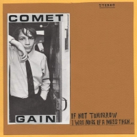 Comet Gain - If Not Tomorrow / I Was More Of A Mess Then vinyl cover