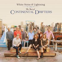 Continental Drifters - White Noise & Lightning: The Best Of Continental Drifters vinyl cover