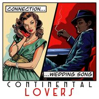 Continental Lovers - Connection / Wedding Song vinyl cover