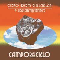 Coro Qom Chelaalapí & Lagartijeando - Campo Del Cielo vinyl cover
