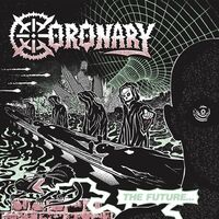 Coronary - The Future...Is Now vinyl cover