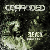 Corroded - Eleven Shades Of Black vinyl cover