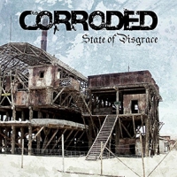 Corroded - State Of Disgrace vinyl cover