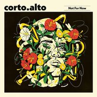 Corto Alto - Not For Now