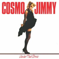 Cosmo Jimmy - Under That Dress vinyl cover