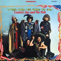 Country Joe & The Fish - I-Feel-Like-I'm-Fixin'-To-Die vinyl cover