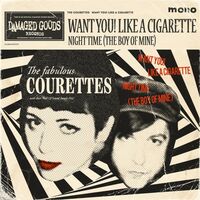 Courettes - Want You! Like A Cigarette vinyl cover