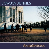 Cowboy Junkies - The Caution Horses vinyl cover