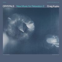 Craig Kupka - Crystals: New Music For Relaxation 2 vinyl cover
