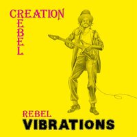 Creation Rebel - Rebel Vibrations vinyl cover