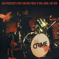 Crime - San Francisco's First And Only Rock 'n' Roll Band: vinyl cover
