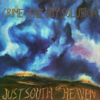 Crime & the City Solution - Just South Of Heaven vinyl cover