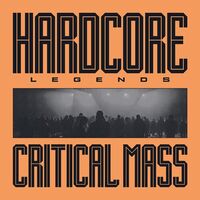Critical Mass - Hardcore Legends vinyl cover