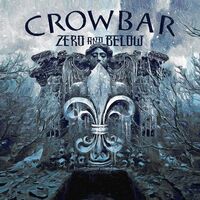 Crowbar - Zero And Below vinyl cover