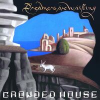 Crowded House - Dreamers Are Waiting vinyl cover