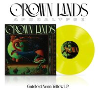 Crown Lands - Apocalypse (Neon Yellow) vinyl cover
