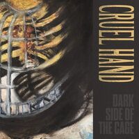 Cruel Hand - Dark Side Of The Cage vinyl cover