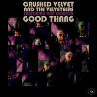 Crushed Velvet  &  The Velveteers - Good Thang vinyl cover