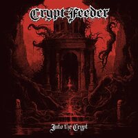 Crypt Feeder - Into The Crypt vinyl cover