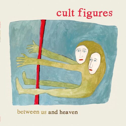 Cult Figures - Between Us & Heaven vinyl cover