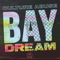 Culture Abuse - Bay Dream vinyl cover