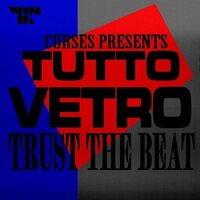 Curses - Curses Presents Tutto Vetro: Trust The Beat vinyl cover