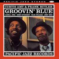 Curtis Amy & Frank Butler - Groovin' Blue (Blue Note Tone Poet Edition) vinyl cover