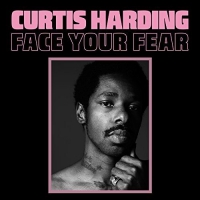 Curtis Harding - Face Your Fear vinyl cover