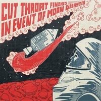Cut Throat Finches - In Event Of Moon Disaster