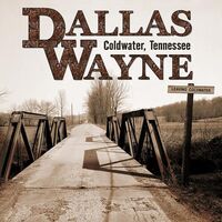 Dallas Wayne - Coldwater, Tennessee
