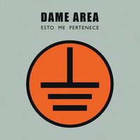 Dame Area - Esto Me Pertenece vinyl cover
