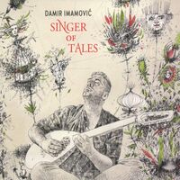 Damir Imamovic - Singer Of Tales vinyl cover